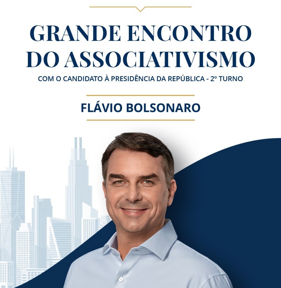 Flávio Bolsonaro  e Daniella Marques  participa m no dia 13 de outubro  do Grande Encontro do Associativismo  (2º turno) , em São Paulo