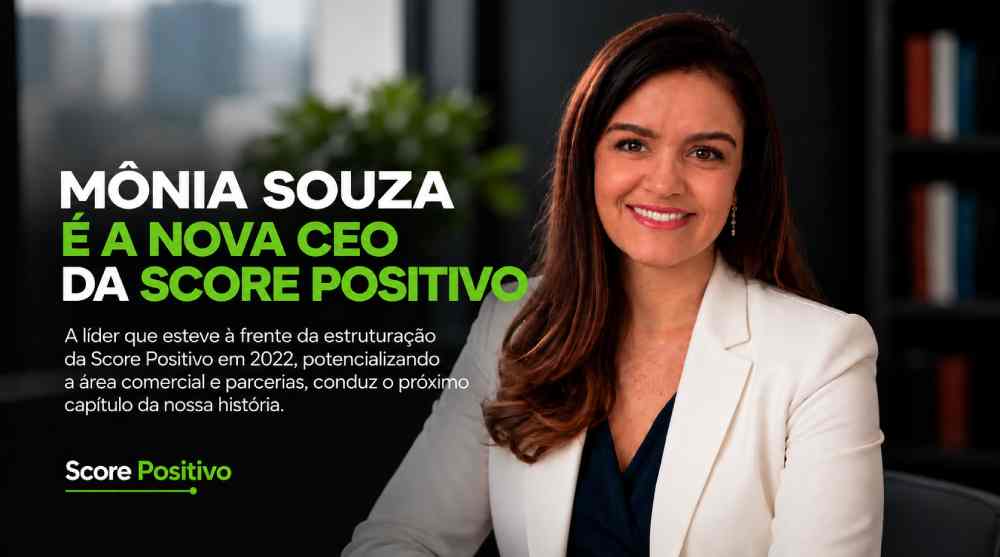 Score Positivo nomeia  Mônia  Souza como CEO e cria cargo de CISO para reforçar a segurança de dados no crédito