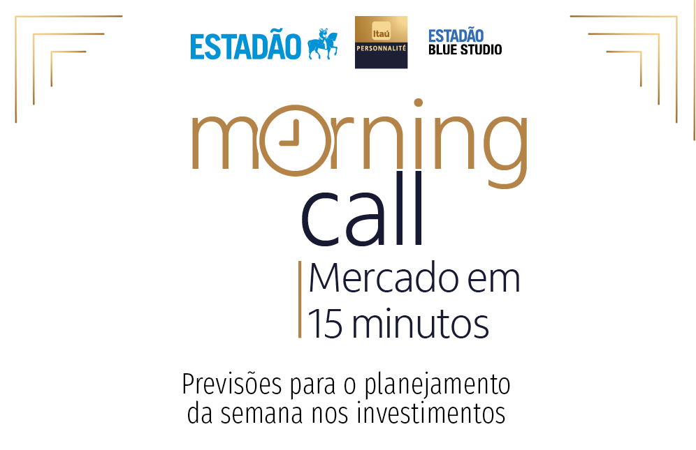 Estadão e Itaú realizam o Morning Call, com previsões semanais sobre investimentos