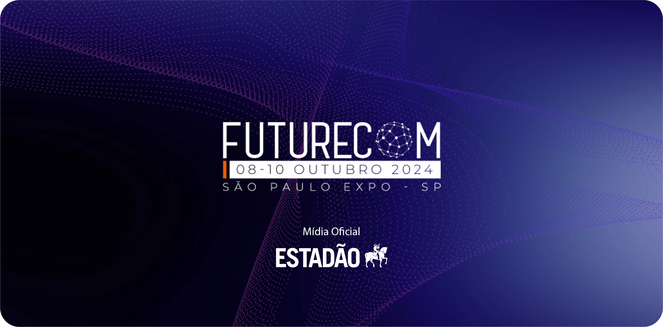 Estadão é Media Partner do Futurecom 2024