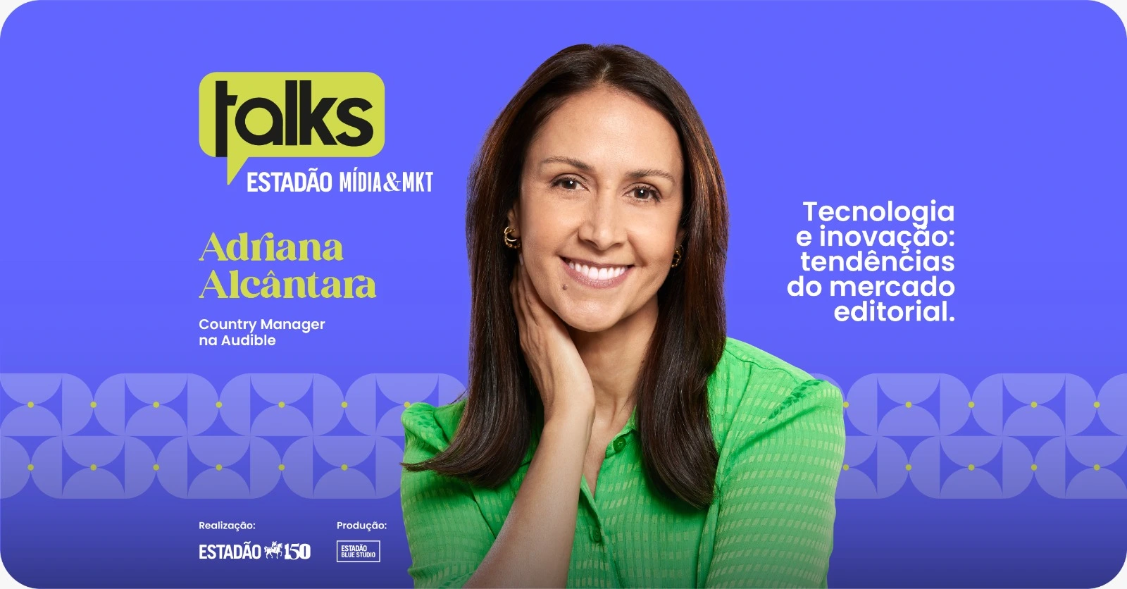 Talks Estadão Mídia & Mkt estreia com Adriana Alcântara, da Audible Brasil