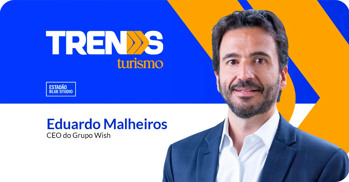 Trends: “Vemos uma tendência de as pessoas darem mais valor para as experiências”, diz Eduardo Malheiros, CEO do Grupo Wish